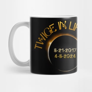 Total solar eclipse twice in a lifetime 2024 Mug